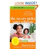 The No-Cry Picky Eater Solution:  Gentle Ways to Encourage Your Child to Eat—and Eat Healthy