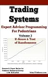Title: Expert Advisors Programming For Pedestrians - Volume 3: