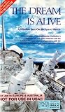 The Dream Is Alive: A Window Seat On The Space Shuttle [VHS]