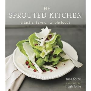 The Sprouted Kitchen: A Tastier Take on Whole Foods