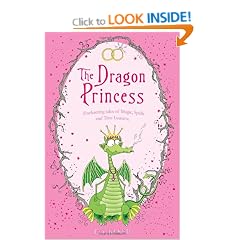 The Dragon Princess: And Other Tales of Magic, Spells and True Luuurve