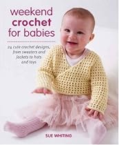 Weekend Crochet for Babies