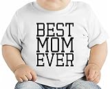 Best Mom Ever オーガニックベビーTシャツ 12 - 18 Months