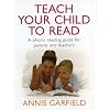 Teach Your Child To Read�: A Phonic Reading Guide for Parents and Teachers