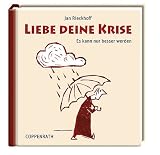 Liebe deine Krise: Es kann nur besser werden - 