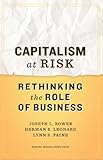 Capitalism at risk : rethinking the role of business