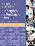 Clinical skills manual for Principles of pediatric nursing : caring for children