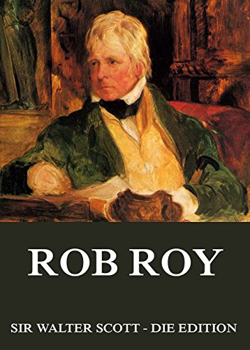 Rob Roy: Vollständige Ausgabe (German Edition)