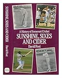 Sunshine, sixes and cider : the history of Somerset cricket