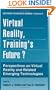 Virtual Reality, Training's Future?: Perspectives on Virtual Reality and Related Emerging Technologies (Defense Research Series)