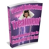 Yeast Infection Treatment:Home Remedy For Yeast Infection, What Are The Yeast Infection Symptoms And Signs Of Yeast Infection And How To Cure A Yeast Infection?
