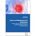 Sport und Bewegung bei Brustkrebs: Effekte, Pr�valenz und Determinanten k�rperlicher Aktivit�t nach einer Brustkrebsdiagnose