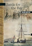 Battle for the Bay: The Naval War of 1812 (New Brunswick Military Heritage Series)
