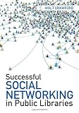 Successful social networking in public libraries