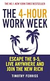 The 4-hour Work Week: Escape the 9-5