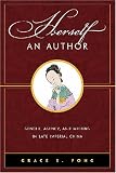 Herself an author : gender, agency, and writing in late Imperial China