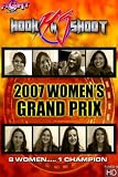 Hook N Shoot: 2007 Womens Grand Prix