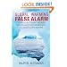 Global Warming False Alarm: The Bad Science Behind the United Nations' Assertion that Man-made CO2 Causes Global Warming