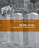 The will to kill : making sense of senseless murder