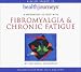 Fibromyalgia & Chronic Fatigue CD From Health Journeys (47 minutes)