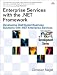 Enterprise Services with the .NET Framework: Developing Distributed Business Solutions with .NET Enterprise Services (Microsoft .NET Development Series) by Christian Nagel ISBN 032124673X