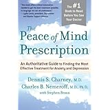 the peace of mind prescription an authoritative guide to finding the most effective treatment for anxiety and