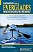 Paddling the Everglades Wilderness Waterway: Your All-in-One Guide to Florida's 99-Mile Treasure plus 17 Day and Overnight Trips (Menasha Ridge Press Guide Books)