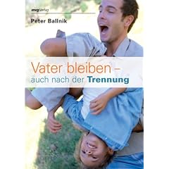 Vater bleiben - auch nach der Trennung