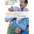 Vater bleiben - auch nach der Trennung