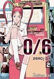 0/6 Volume 2: Zero/Six: v. 2 (0/6 (Zero/Six))
