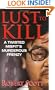 Lust To Kill (Pinnacle True Crime)