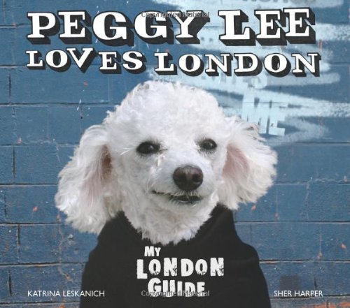peggy lee loves london my london guide