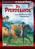 Die Pferdebande und das Rennen am Silberweiher: Pferdekrimi - mit magischem Hufeisen