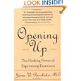 Opening Up: The Healing Power of Expressing Emotions by James W. Pennebaker