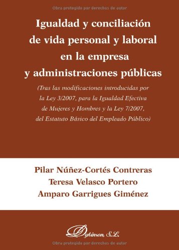 Igualdad Y Conciliación de Vida Personal Y Laboral En La Empresa Y Administraciones Públicas (Spanish Edition)