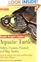 Aquatic Turtles: Sliders, Cooters, Painted, and Map Turtles