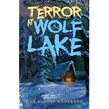 Terror At Wolf Lake ~ Max Elliot Anderson