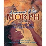 Mammals Who Morph: The Universe Tells Our Evolution Story (Sharing Nature With Children Book)