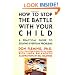 How to Stop the Battle with Your Child