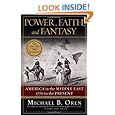 Power, Faith, and Fantasy: America in the Middle East: 1776 to the Present