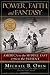 Image of Power, Faith, and Fantasy: America in the Middle East: 1776 to the Present