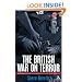 British War on Terror: Terrorism and Counter-Terrorism on the Home Front Since 9/11
