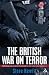 The British War on Terror: Terrorism and Counterterrorism on the Home Front Since 9-11