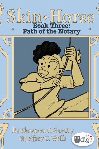 Skin Horse: Book Three-Path of the Notary (UDig)