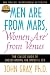 Men Are from Mars, Women Are from Venus: The Classic Guide to Understanding the Opposite Sex