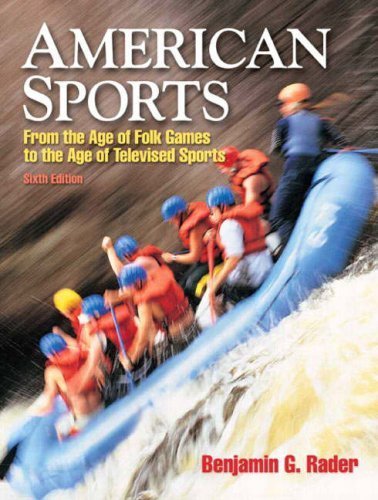 American Sports by Rader, Benjamin G.. (Pearson,2008) [Paperback] 6th Edition