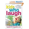 Kids Who Laugh : How to Develop Your Child's Sense of Humor