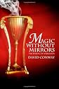 Magic Without Mirrors: The Making of a Magician