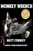 Monkey Wrench (The Harvey Stubbs Murder Mystery Series)