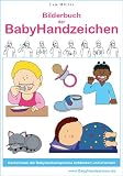 Bilderbuch der BabyHandzeichen - Gemeinsam die Babyzeichensprache entdecken und erlernen - Eva M&ouml;ller